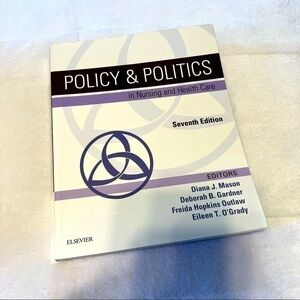 𝅺POLICY & Politics in Nursing and Health Care: Seventh edition